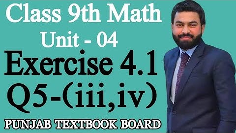 Class 9th Math Unit 4-Exercise 4.1 Question 5 (iii,iv) -9th Maths E.X 4.1 Question 5 Part 3,4