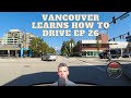 Vancouver Learns How To Drive Ep 26 [DASHCAM]