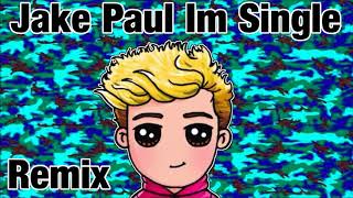Jake Paul I'm Single (Remix By Me)