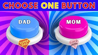 Choose One Button! Mom or Dad Edition 💙 ❤️ Quizzytube