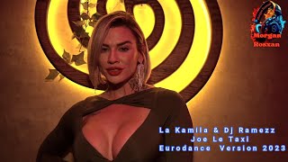 La Kamila & Dj Ramezz -Joe Le Taxi ❤️(Eurodance  Version ) 2023