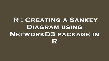 R : Creating a Sankey Diagram using NetworkD3 package in R