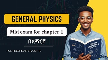 General Physics Mid Exam Questions From Chapter 1 በአማርኛ