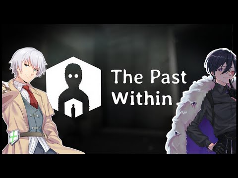 【The Past Within】天才二人が謎解きしたら一瞬でクリアするはずなんだよな！ ※kuro:a視点