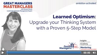 Learned Optimism - Upgrade your Thinking System with a Proven 5-Step Model