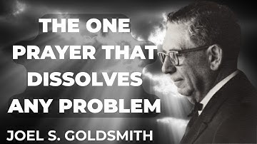 JOEL GOLDSMITH REVEALED: The One Prayer That INSTANTLY Dissolves Any Problem || Goldsmith Way