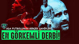 Son Yılların En Çetin Derbisi; LİVERPOOL-MANCHESTER CİTY 🔴V🔵
