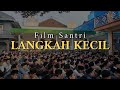 Film santri sumbersari   langkah kecil