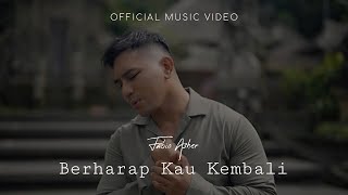 FABIO ASHER - BERHARAP KAU KEMBALI (OFFICIAL MUSIC VIDEO)