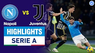 Highlights Napoli vs Juventus |Tiểu Maradona tung siêu phẩm vô lê, Chiesa đẳng cấp\&đòn đau phút cuối
