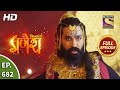 Vighnaharta Ganesh - Ep 682 - Full Episode - 20th July, 2020