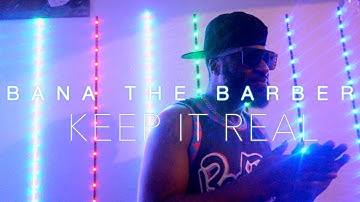 BANA THE BARBER- KEEP IT REAL- (Official Music Video) Dir By. Kyle D.G.A.F