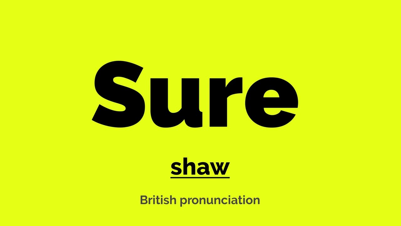 How to pronounce Sure in English? Sure pronunciation in