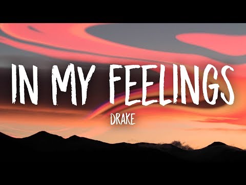 Drake In My Feelings Lyrics Youtube