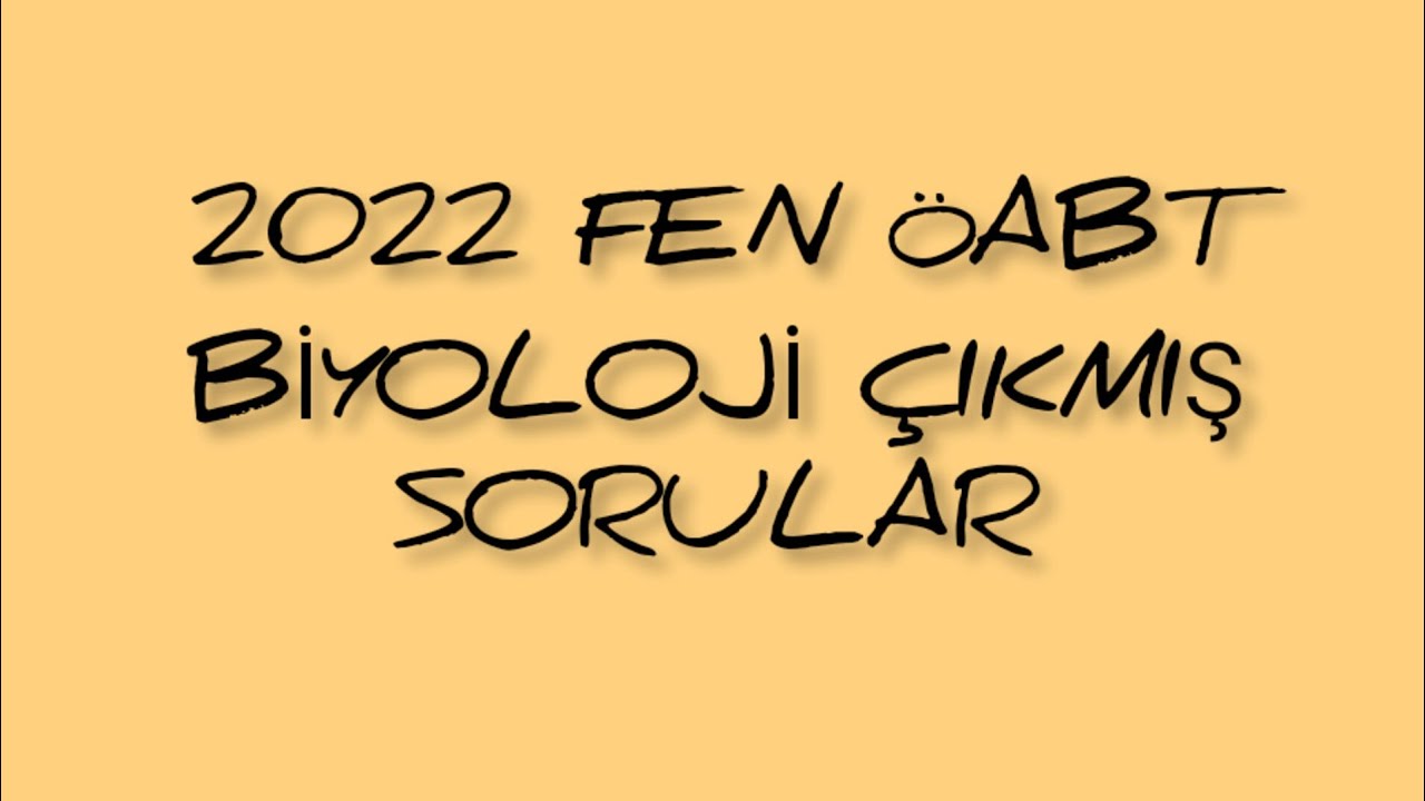 2022 FEN ÖABT BİYOLOJİ ÇIKMIŞ SORULAR