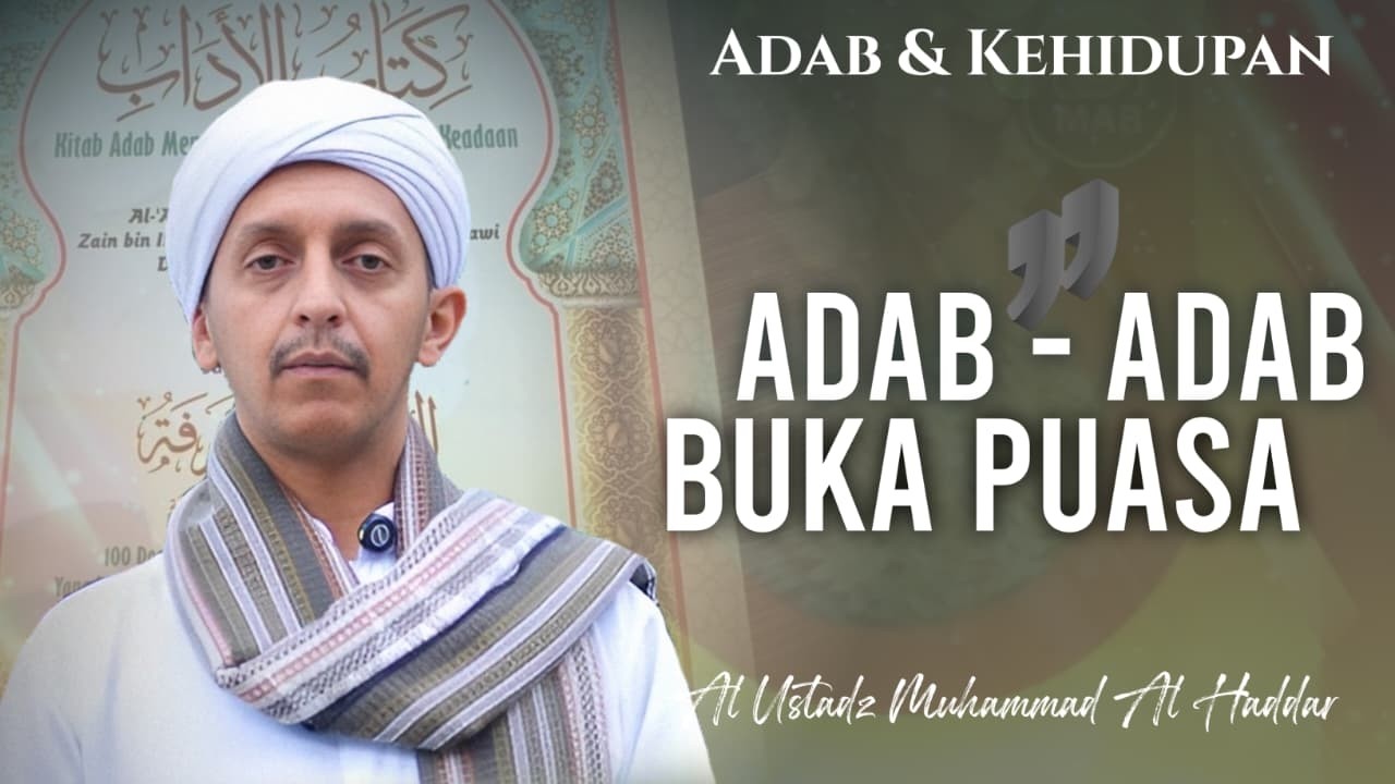 Adab Ketika Berbuka Puasa || Spesial Ramadhan 1447 H || Ustadz Muhammad bin Umar al Haddar