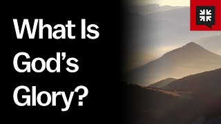 What Is God’s Glory?