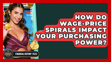 How Do Wage-price Spirals Impact Your Purchasing Power? - Financial History Files