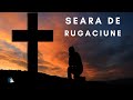 Joi Seara - Seara de Rugaciune - 01.09.2022