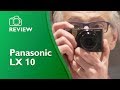 Panasonic LX10 / LX15 detailed and extensive hands on review