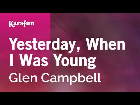 Yesterday, When I Was Young - Glen Campbell | Karaoke Version | KaraFun