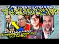 Ex presidente extranjero llama a Youtubers "Brillantes" y que AMLO cambiará TODA América