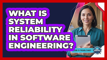 What Is System Reliability in Software Engineering?