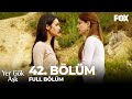 Yer Gök Aşk 42. Bölüm