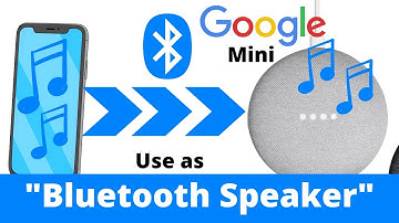Use Google Home mini as " Bluetooth Speaker" Play music directly via Bluetooth from smartphone.