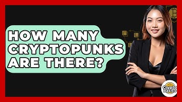 How Many CryptoPunks Are There? - CryptoBasics360.com