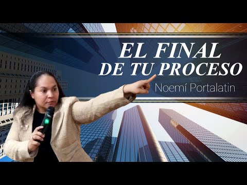 El Final De Tu Proceso || Noemi Portalatin