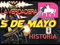 LA BATALLA DEL 5 DE MAYO. ¡¡¡COMO NUNCA TE LA HABÍAN CONTADO!!!