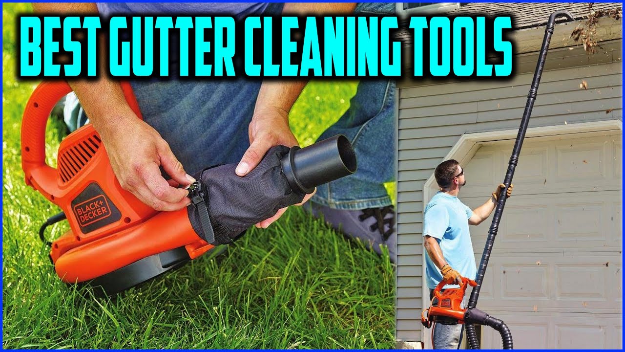 Top 5 Best Gutter Cleaning Tools in 2020 Reviews 