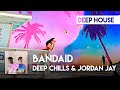 Deep Chills & Jordan Jay - Bandaid