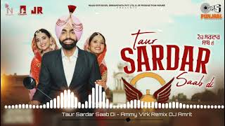 Taur Sardar Saab Di - Ammy Virk Remix DJ Amrit