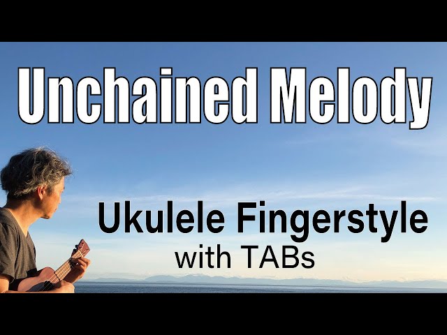 Unchained Melody [Ukulele Fingerstyle] Play-Along with Tabs *PDF available class=