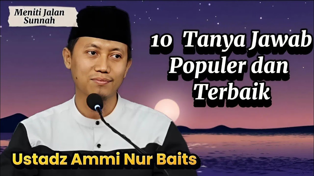 10 Tanya Jawab Populer Terbaik, Ustadz Ammi Nur Baits