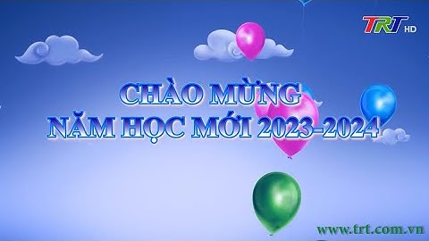 Chào mừng năm học mới 2023 -2024