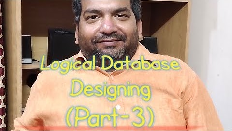 Logical Database Designing(Part-3)|VS Dixit