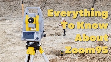 Everything You Need To Know About The GeoMax Zoom95 Robotic Total Station | Product Highlights