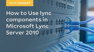 MicroNugget: How to Use lync components in Microsoft Lync Server 2010