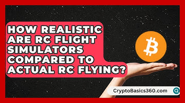 How Realistic Are RC Flight Simulators Compared to Actual RC Flying? | RC Toy Central