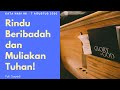 <i><b><span style="color: blue">Kata Hari Ini 50: Rindu Beribadah dan Muliakan Tuhan! (Mazmur 84)</i></b></span>