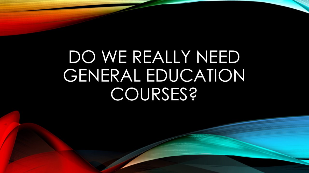 Do we really need general education courses? - Roderick Harris