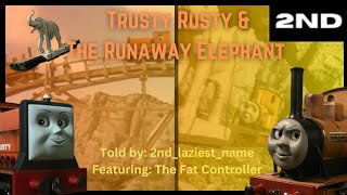 Trusty Rusty And The Runaway Elephant Told By 2Ndlaziestname