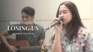 Raissa Anggiani - Losing Us Corner Coustic