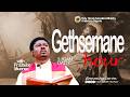 GETHSEMANE HOUR GOD WILL DELIVER YOU WITH FR EBUBE MUONSO 10TH MARCH 2026