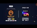 MasterChef India New Season | Streaming From 16th Oct, 8 PM, Only On Sony LIV