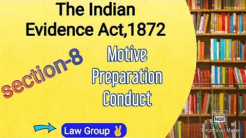 section-8 | Indian Evidence Act| motive, preparation, conduct | with illustrations |