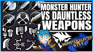Monster Hunter VS Dauntless Weapons - Which is Best For YOU to Main (Full Weapon Breakdown & Guide)